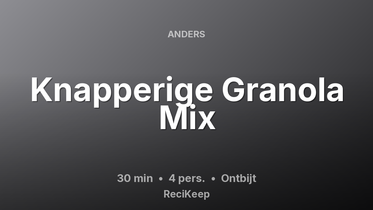 Receptkaart Knapperige Granola Mix – Ontbijt