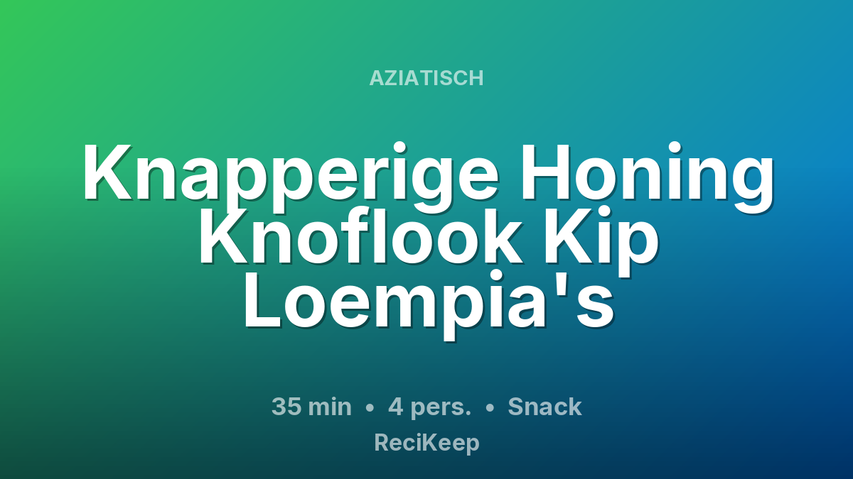 Receptkaart Knapperige Honing Knoflook Kip Loempia's – Snack