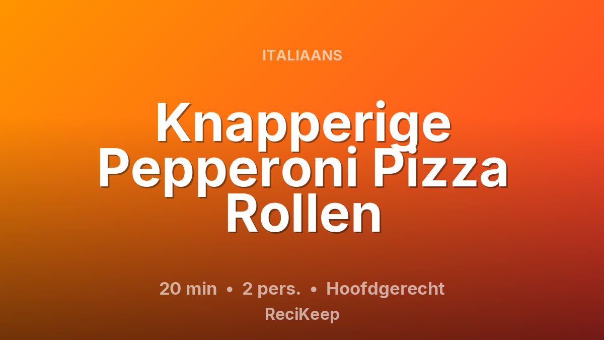 Receptkaart Knapperige Pepperoni Pizza Rollen – Hoofdgerecht