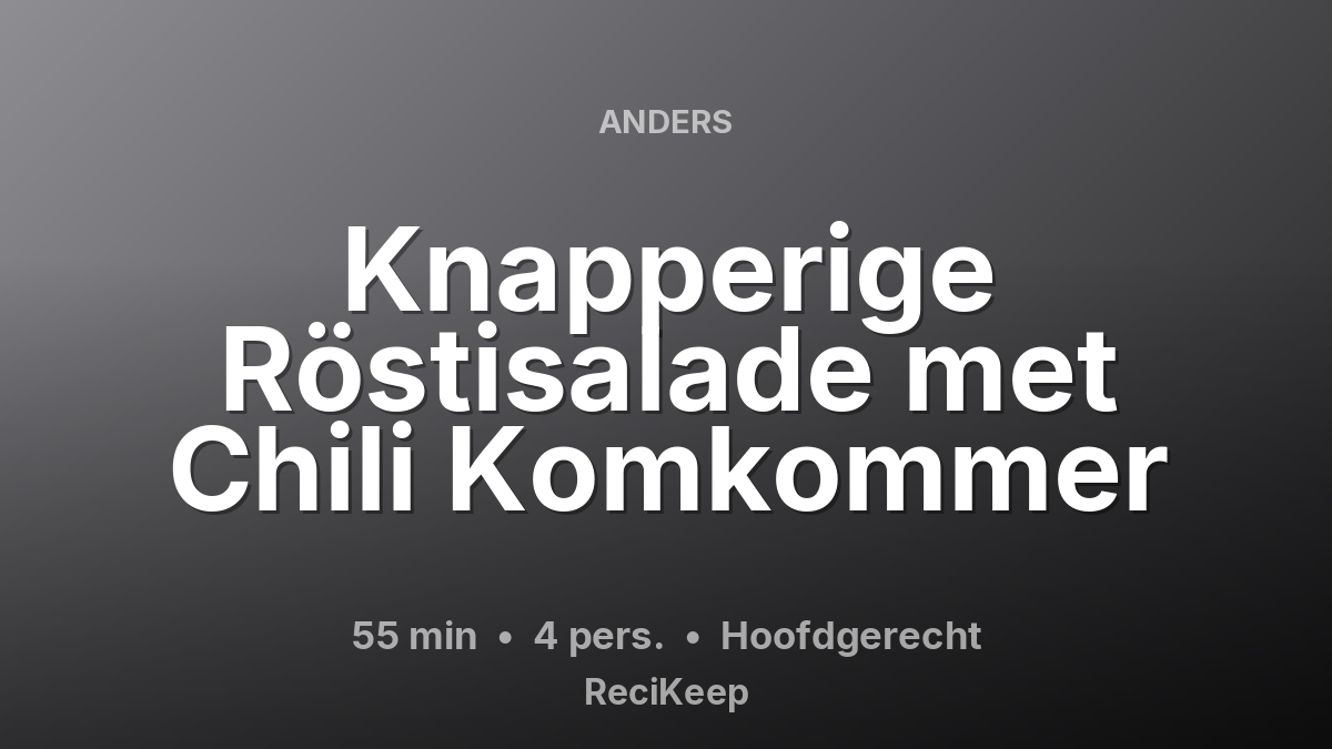 Receptkaart Knapperige Röstisalade met Chili Komkommer – Hoofdgerecht