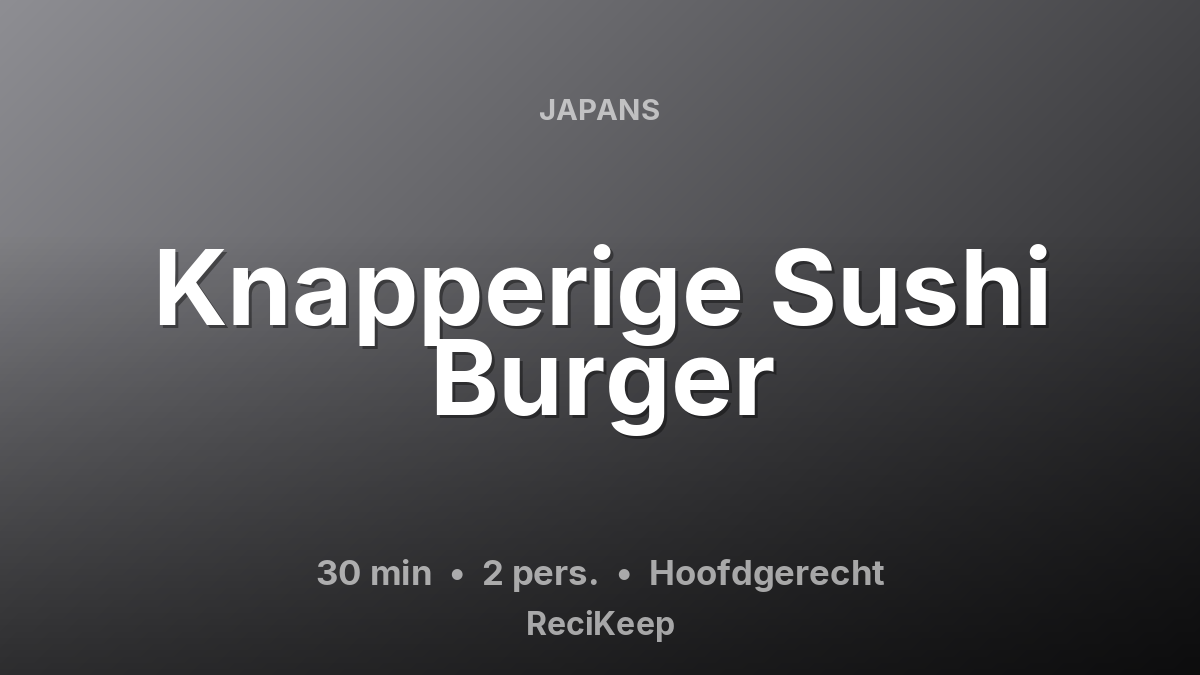 Receptkaart Knapperige Sushi Burger – Hoofdgerecht