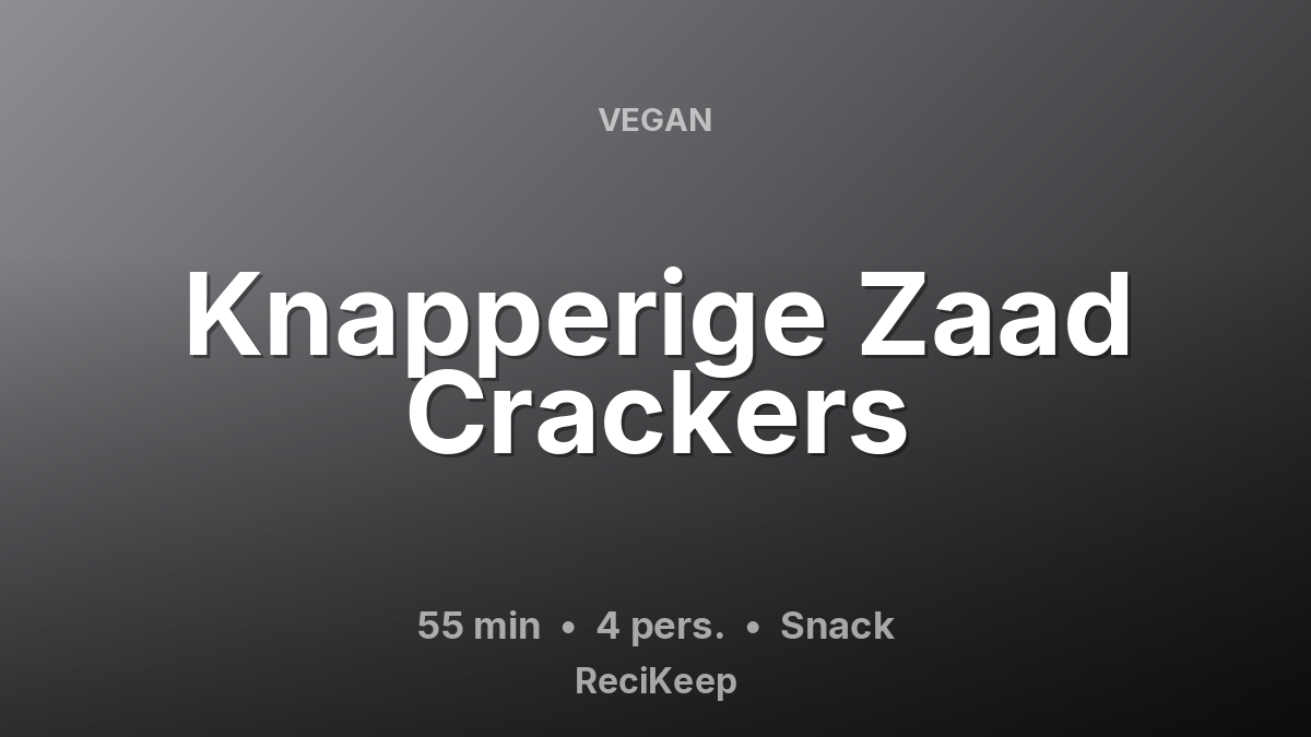 Receptkaart Knapperige Zaad Crackers – Snack