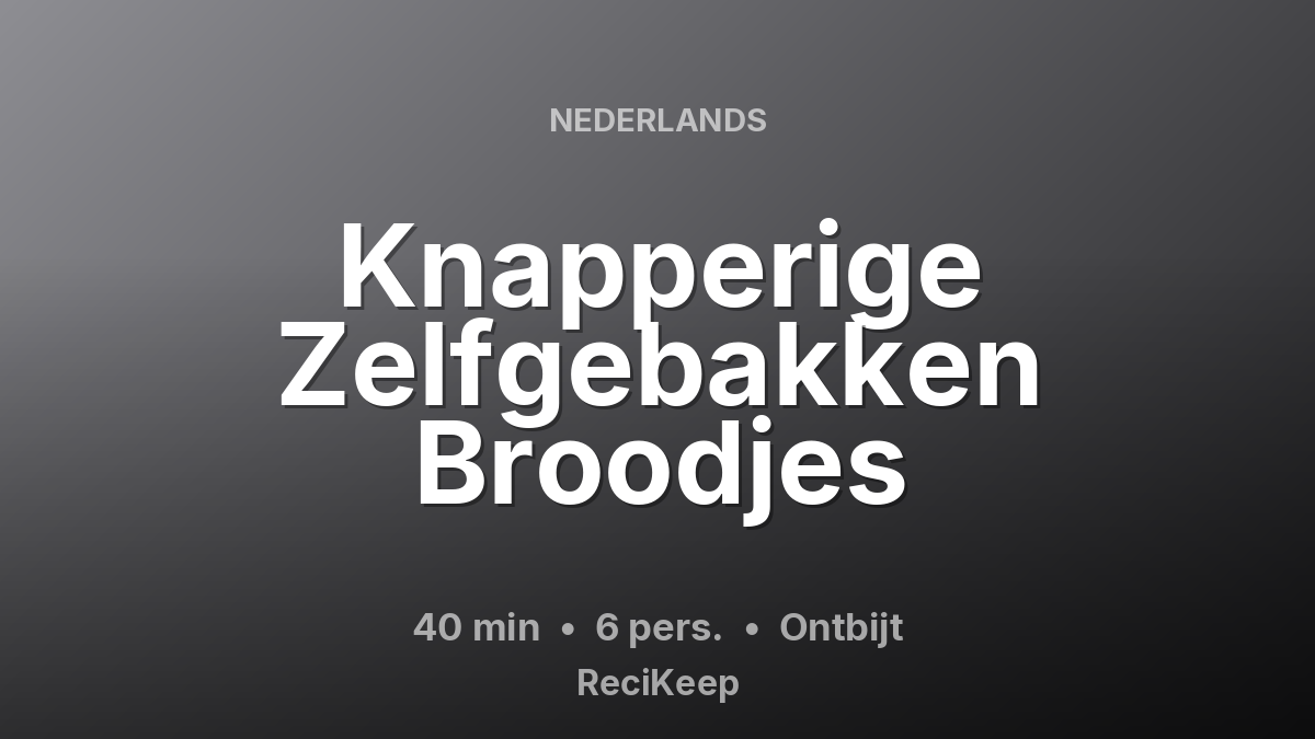 Receptkaart Knapperige Zelfgebakken Broodjes – Ontbijt