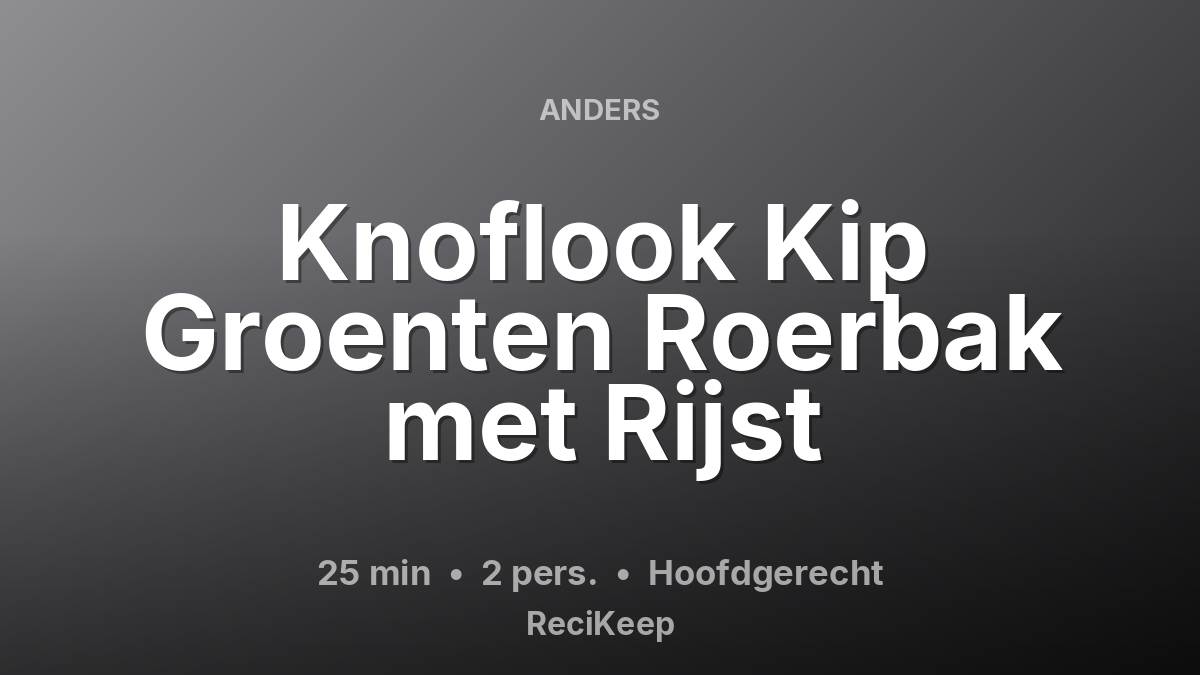 Receptkaart Knoflook Kip Groenten Roerbak met Rijst – Hoofdgerecht