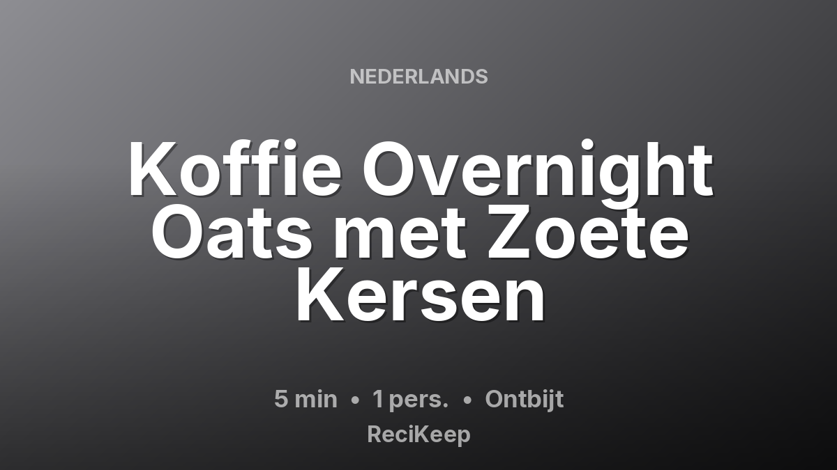 Receptkaart Koffie Overnight Oats met Zoete Kersen – Ontbijt