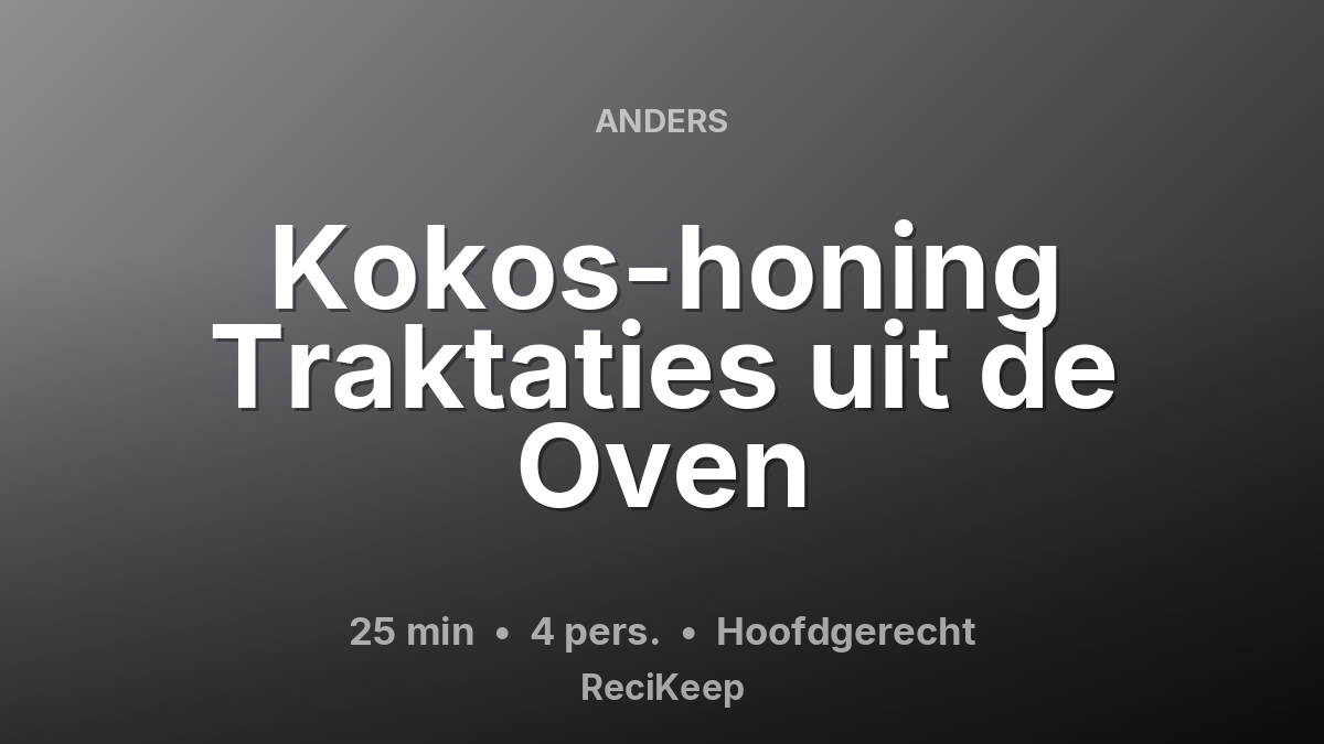 Receptkaart Kokos-honing Traktaties uit de Oven – Hoofdgerecht