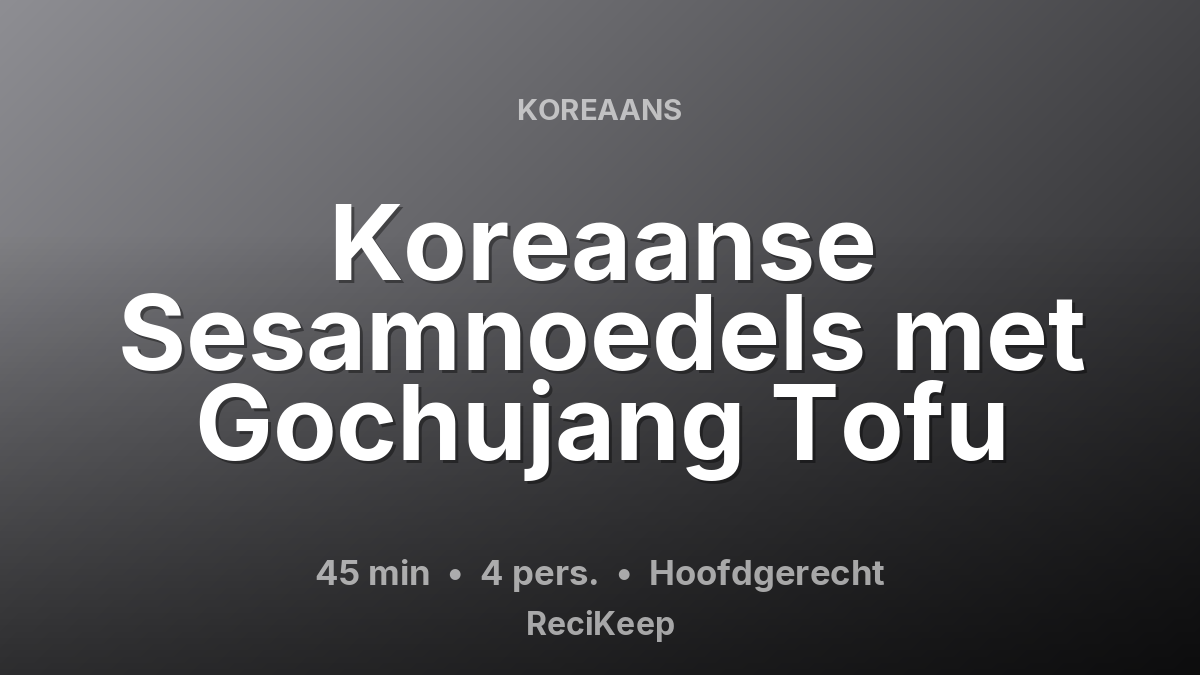 Receptkaart Koreaanse Sesamnoedels met Gochujang Tofu – Hoofdgerecht