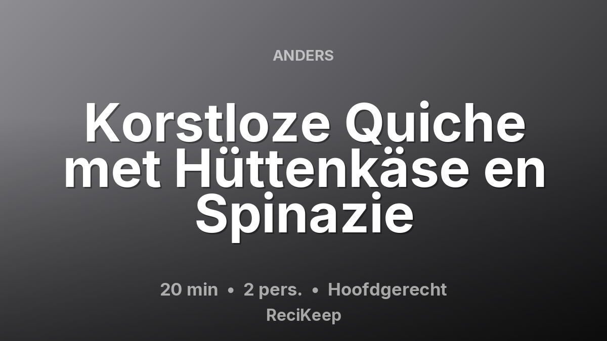 Receptkaart Korstloze Quiche met Hüttenkäse en Spinazie – Hoofdgerecht