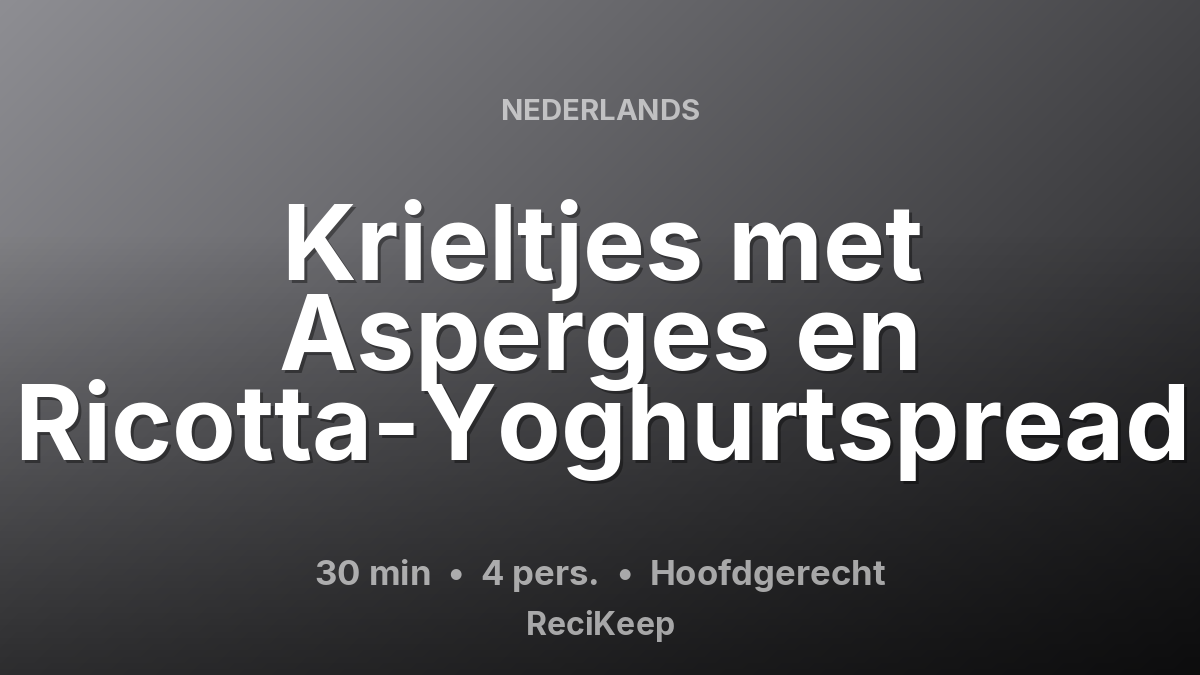 Receptkaart Krieltjes met Asperges en Ricotta-Yoghurtspread – Hoofdgerecht