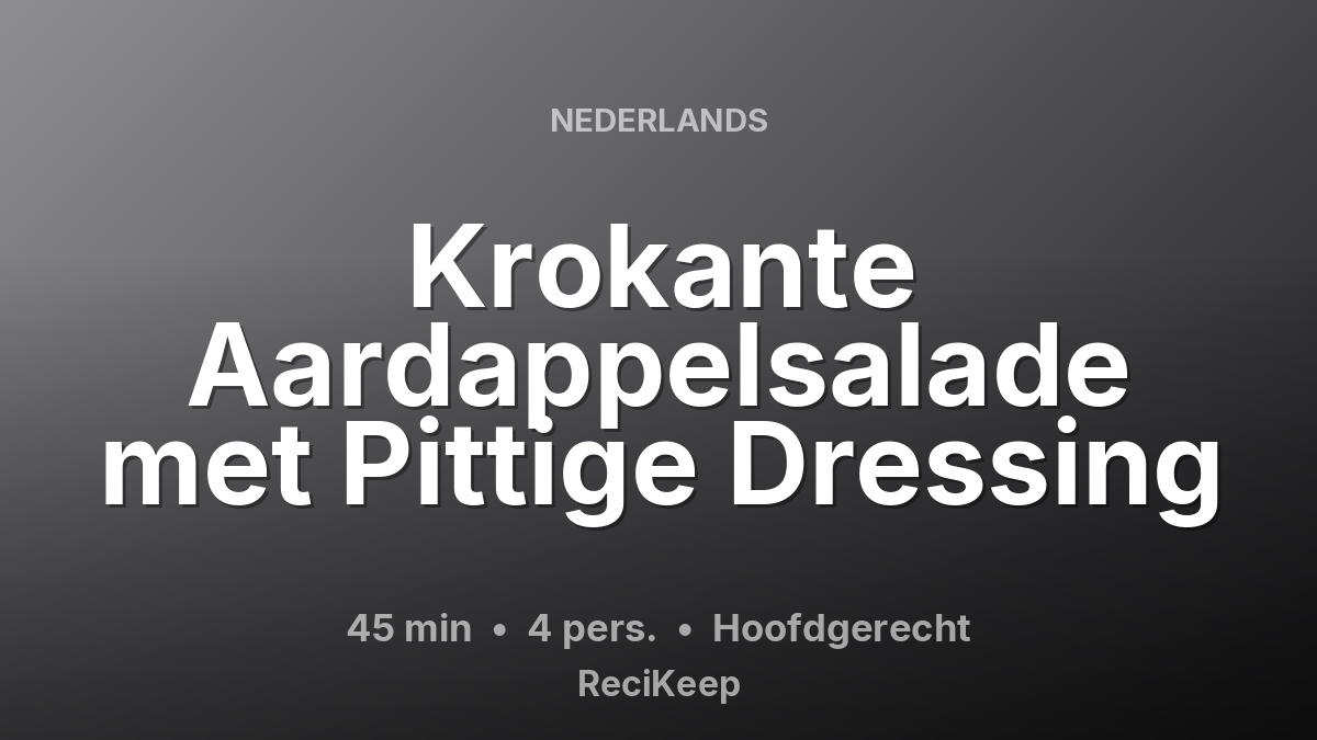 Receptkaart Krokante Aardappelsalade met Pittige Dressing – Hoofdgerecht