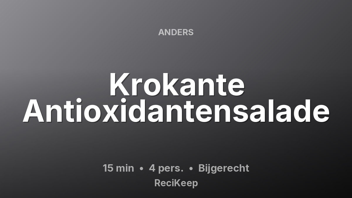 Receptkaart Krokante Antioxidantensalade – Bijgerecht
