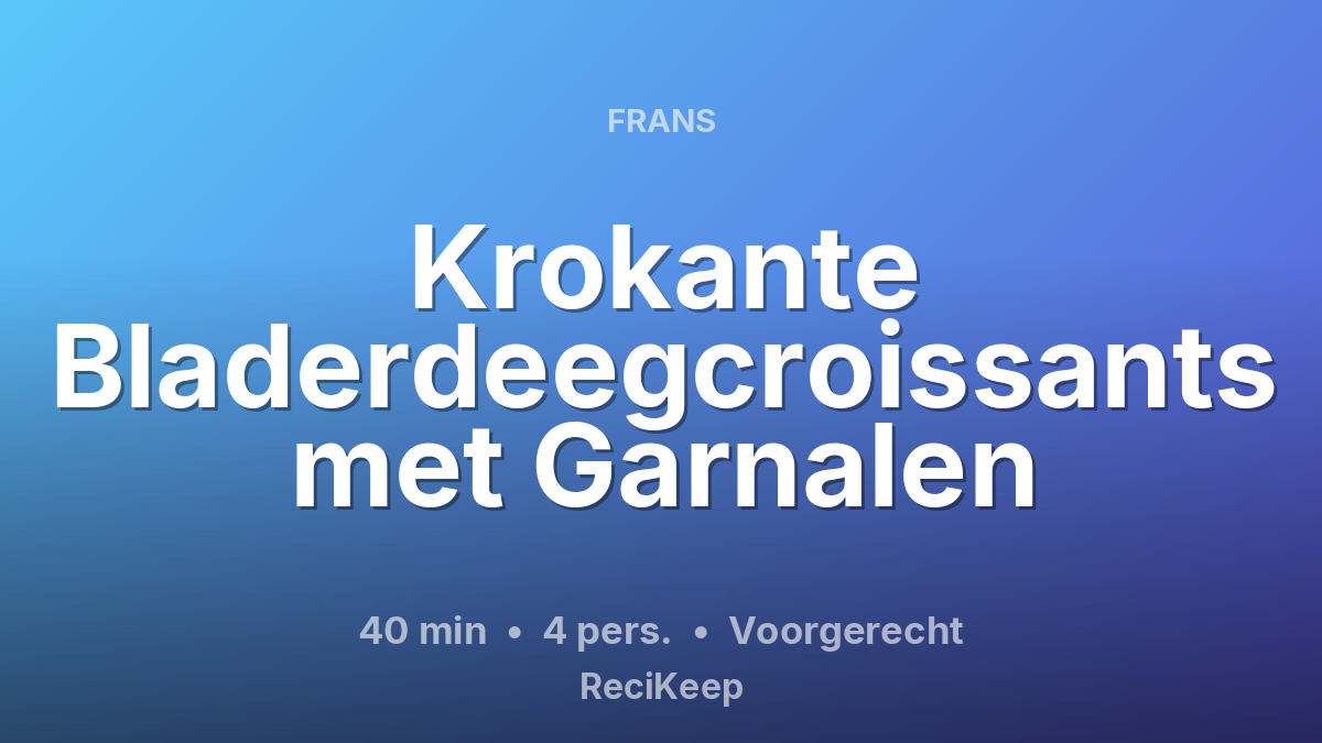 Receptkaart Krokante Bladerdeegcroissants met Garnalen – Voorgerecht
