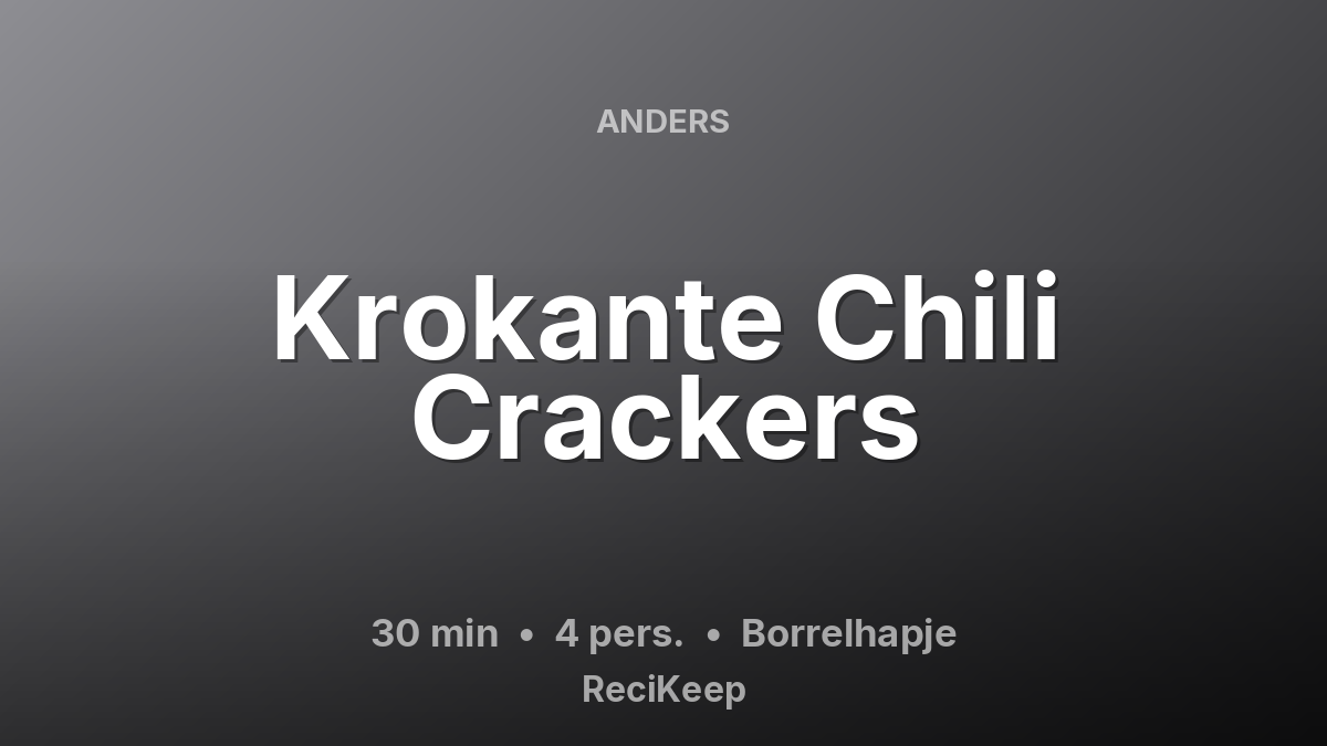 Receptkaart Krokante Chili Crackers – Borrelhapje