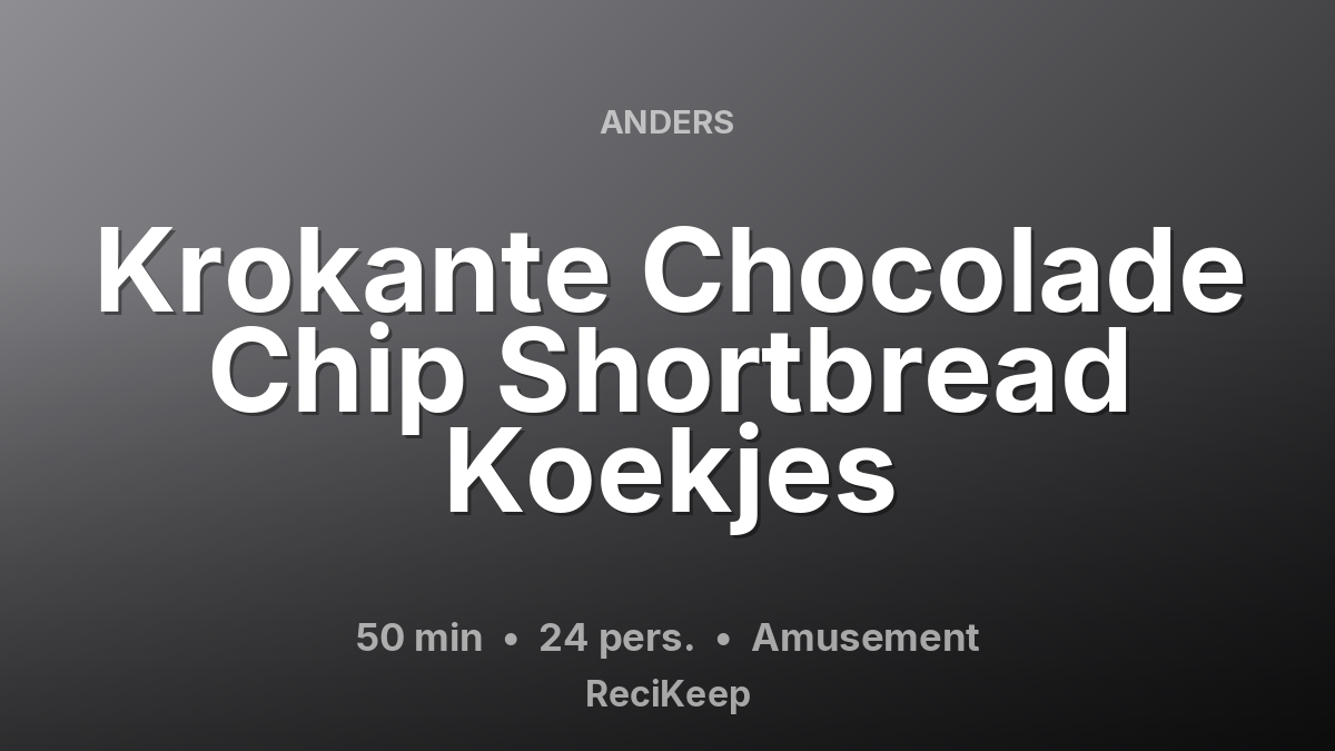 Receptkaart Krokante Chocolade Chip Shortbread Koekjes – Amusement