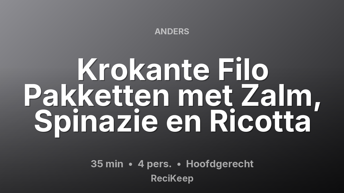 Receptkaart Krokante Filo Pakketten met Zalm, Spinazie en Ricotta – Hoofdgerecht