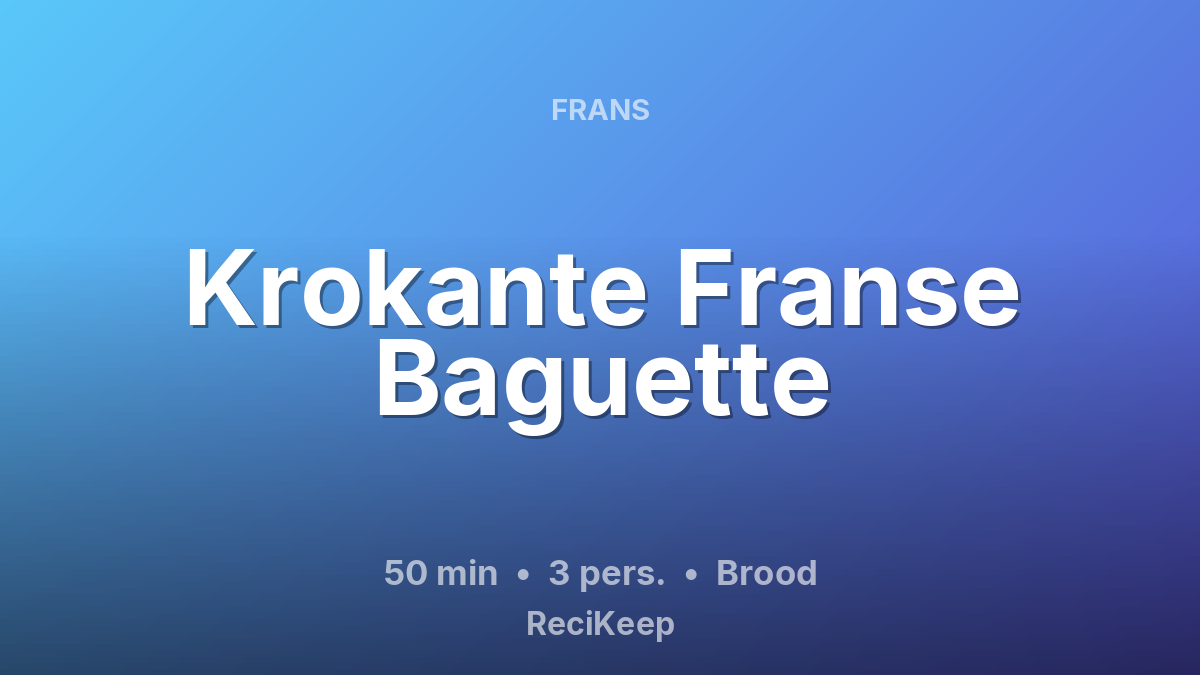 Receptkaart Krokante Franse Baguette – Brood
