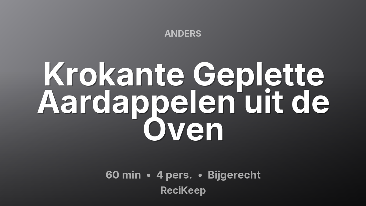Receptkaart Krokante Geplette Aardappelen uit de Oven – Bijgerecht