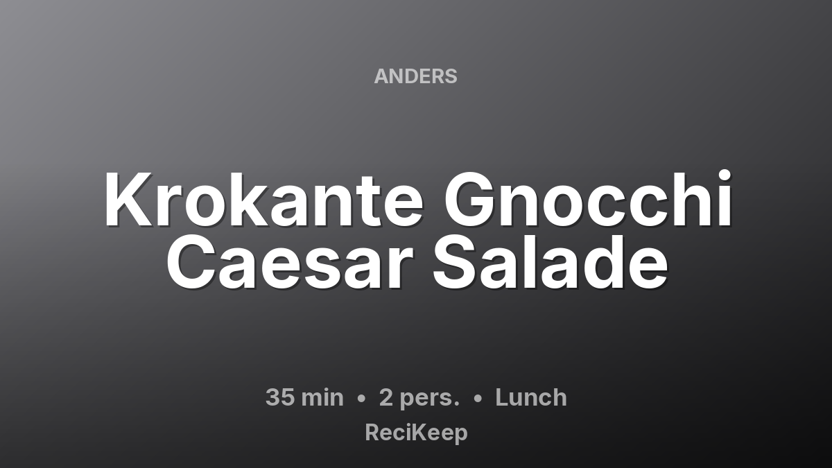 Receptkaart Krokante Gnocchi Caesar Salade – Lunch