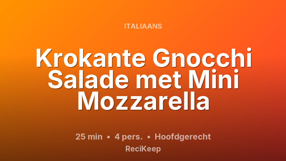 Receptkaart Krokante Gnocchi Salade met Mini Mozzarella – Hoofdgerecht
