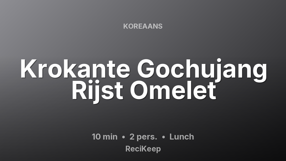 Receptkaart Krokante Gochujang Rijst Omelet – Lunch