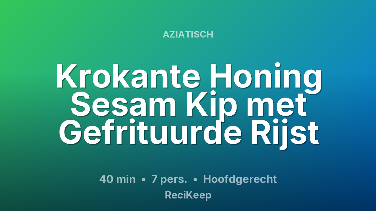 Receptkaart Krokante Honing Sesam Kip met Gefrituurde Rijst – Hoofdgerecht