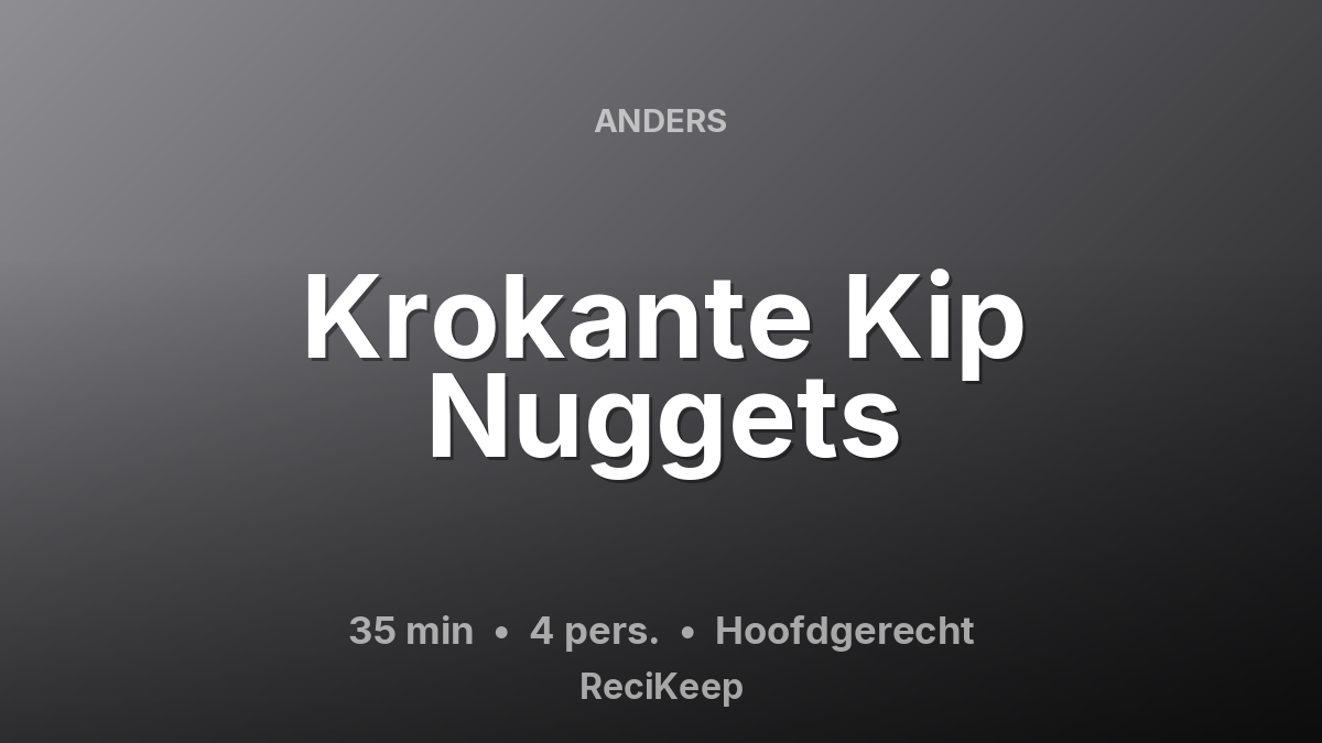 Receptkaart Krokante Kip Nuggets – Hoofdgerecht