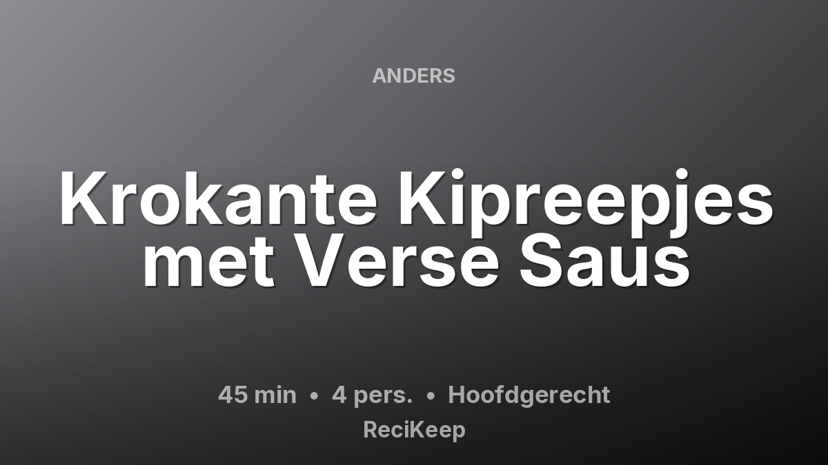 Receptkaart Krokante Kipreepjes met Verse Saus – Hoofdgerecht