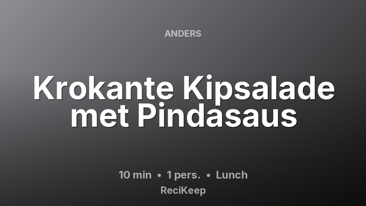Receptkaart Krokante Kipsalade met Pindasaus – Lunch