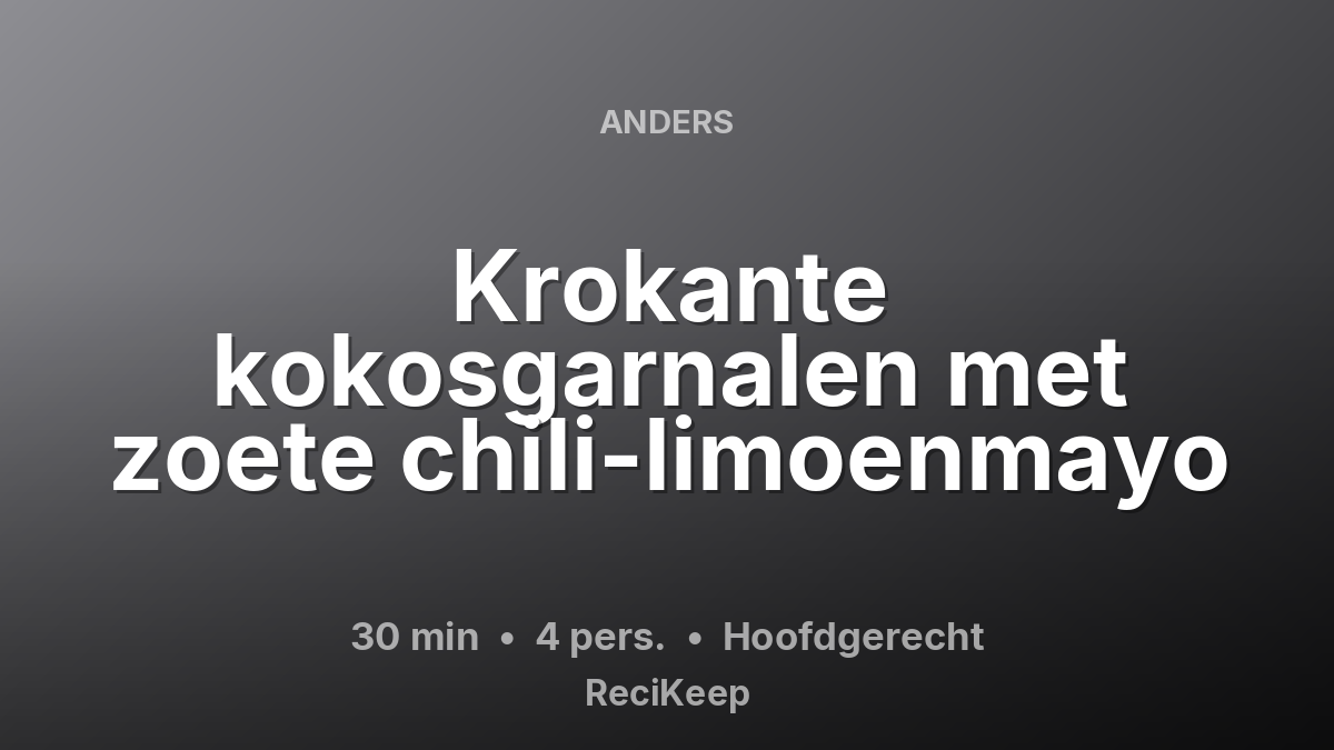 Receptkaart Krokante kokosgarnalen met zoete chili-limoenmayo – Hoofdgerecht