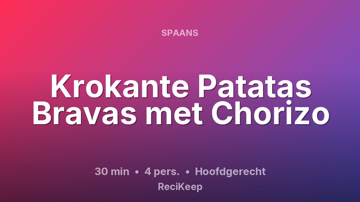 Receptkaart Krokante Patatas Bravas met Chorizo – Hoofdgerecht
