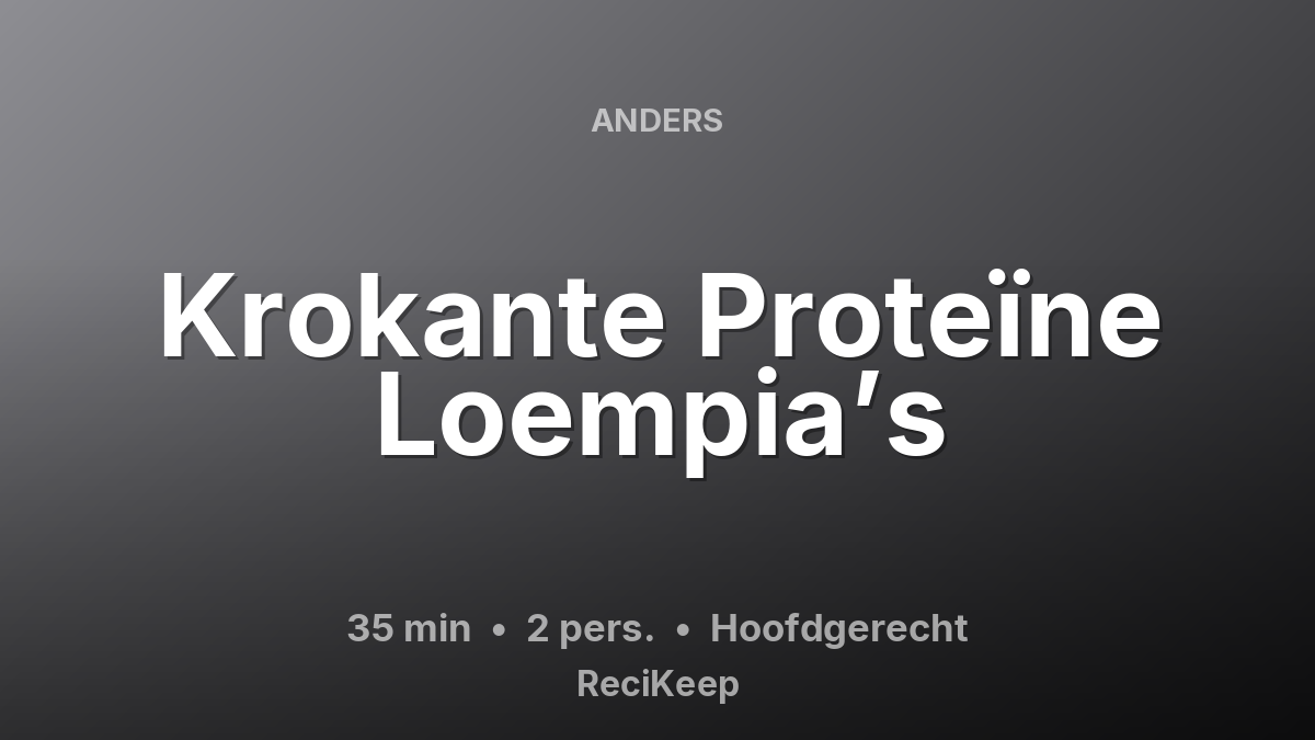 Receptkaart Krokante Proteïne Loempia’s – Hoofdgerecht