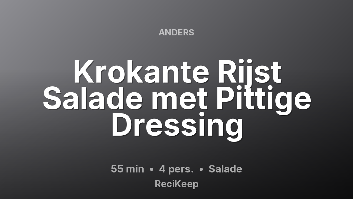 Receptkaart Krokante Rijst Salade met Pittige Dressing – Salade