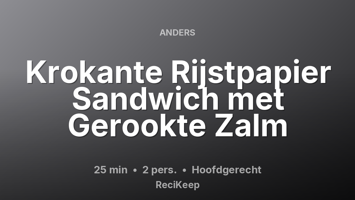 Receptkaart Krokante Rijstpapier Sandwich met Gerookte Zalm – Hoofdgerecht