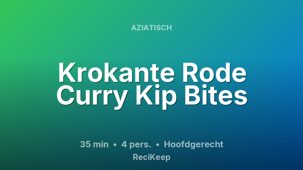 Receptkaart Krokante Rode Curry Kip Bites – Hoofdgerecht
