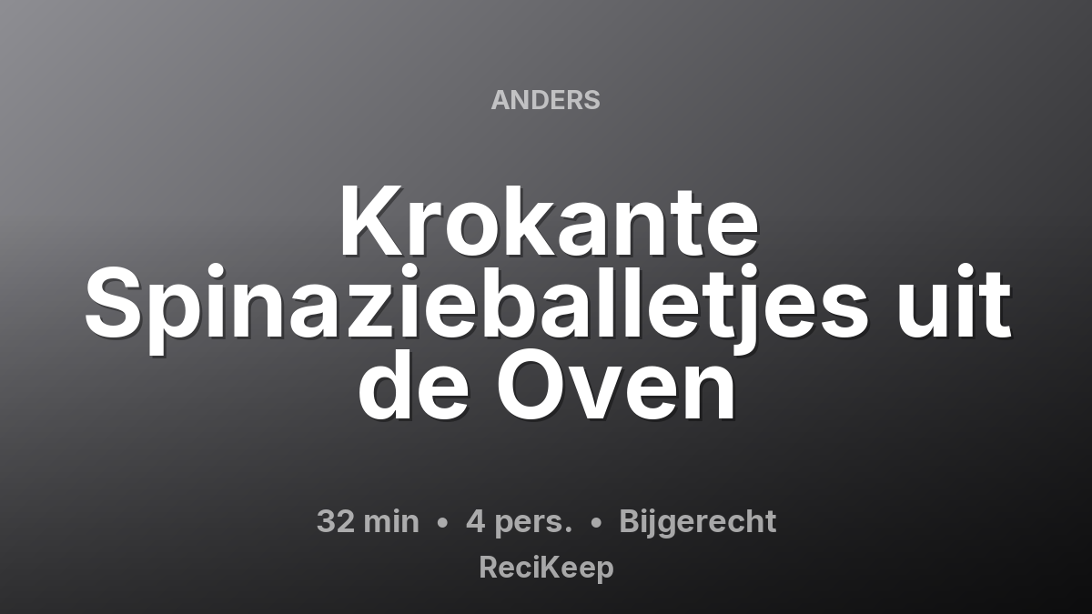 Receptkaart Krokante Spinazieballetjes uit de Oven – Bijgerecht