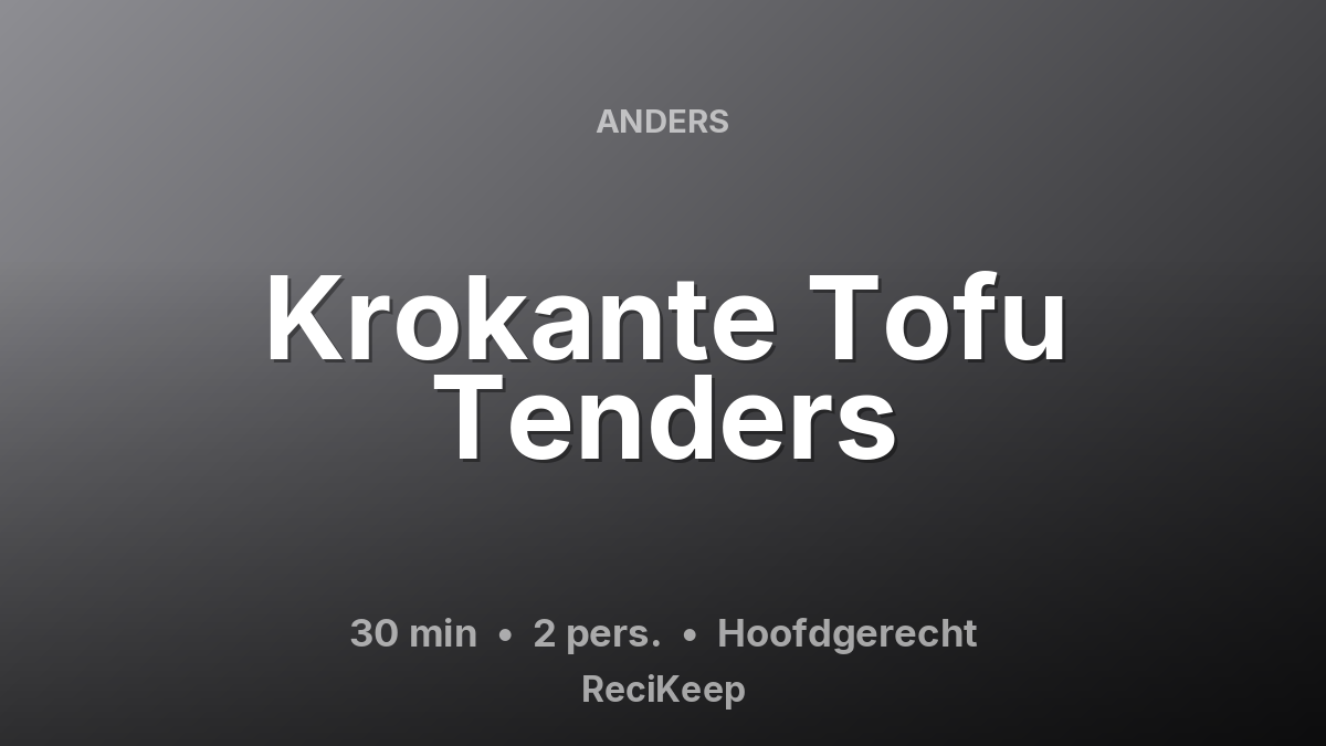 Receptkaart Krokante Tofu Tenders – Hoofdgerecht