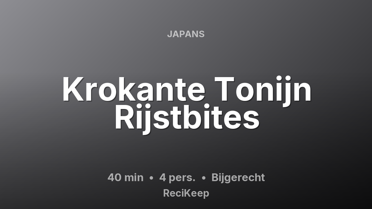 Receptkaart Krokante Tonijn Rijstbites – Bijgerecht