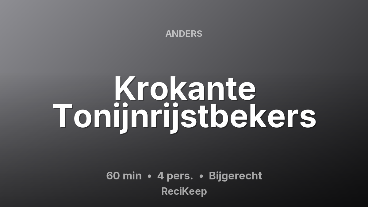 Receptkaart Krokante Tonijnrijstbekers – Bijgerecht