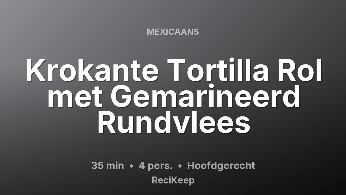 Receptkaart Krokante Tortilla Rol met Gemarineerd Rundvlees – Hoofdgerecht