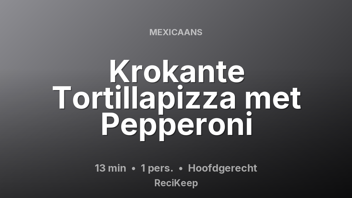 Receptkaart Krokante Tortillapizza met Pepperoni – Hoofdgerecht