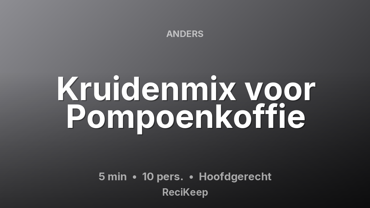 Receptkaart Kruidenmix voor Pompoenkoffie – Hoofdgerecht