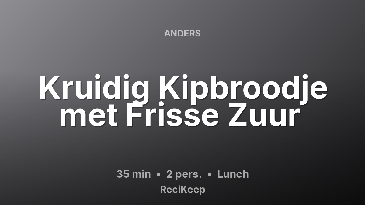 Receptkaart Kruidig Kipbroodje met Frisse Zuur  – Lunch