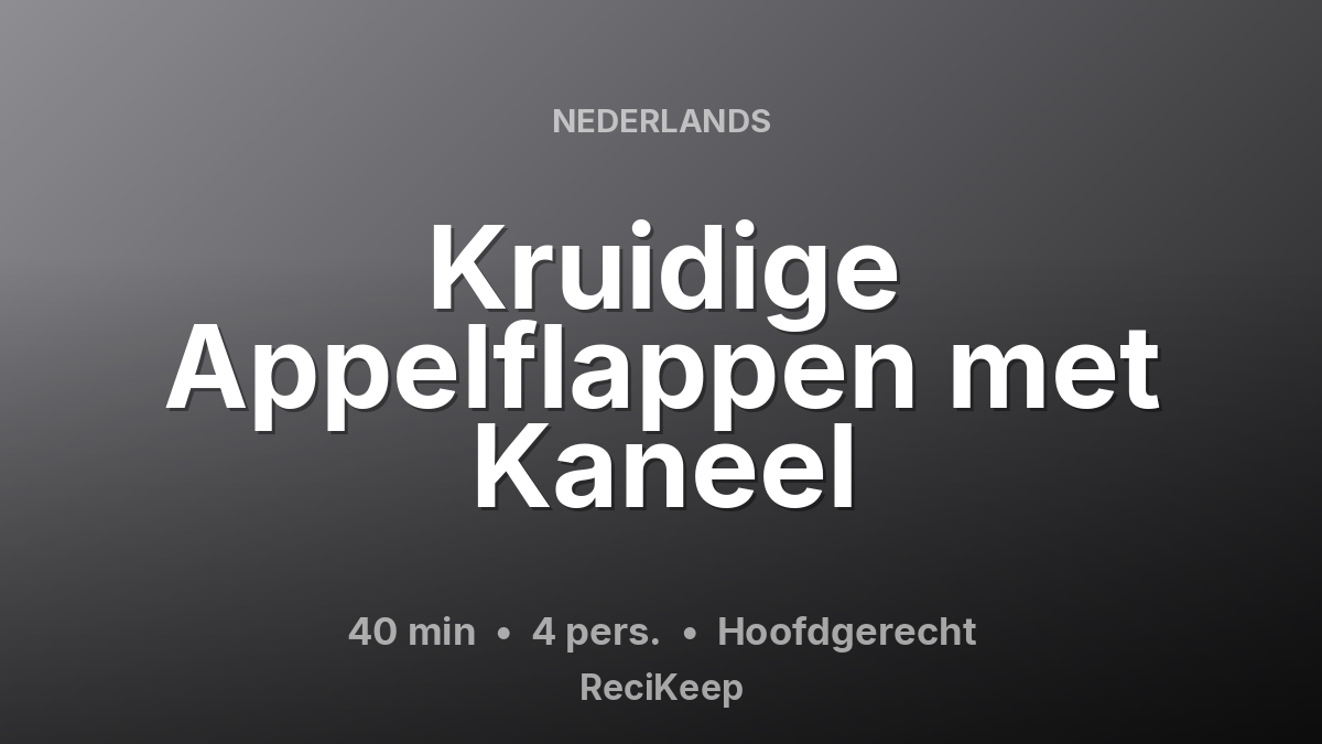 Receptkaart Kruidige Appelflappen met Kaneel – Hoofdgerecht