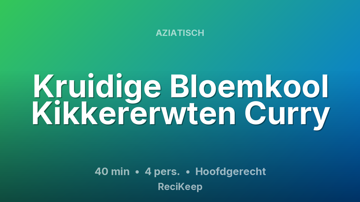 Receptkaart Kruidige Bloemkool Kikkererwten Curry – Hoofdgerecht
