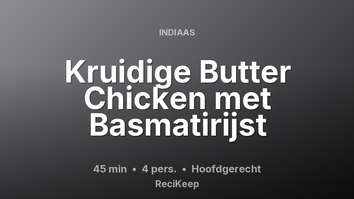 Receptkaart Kruidige Butter Chicken met Basmatirijst – Hoofdgerecht
