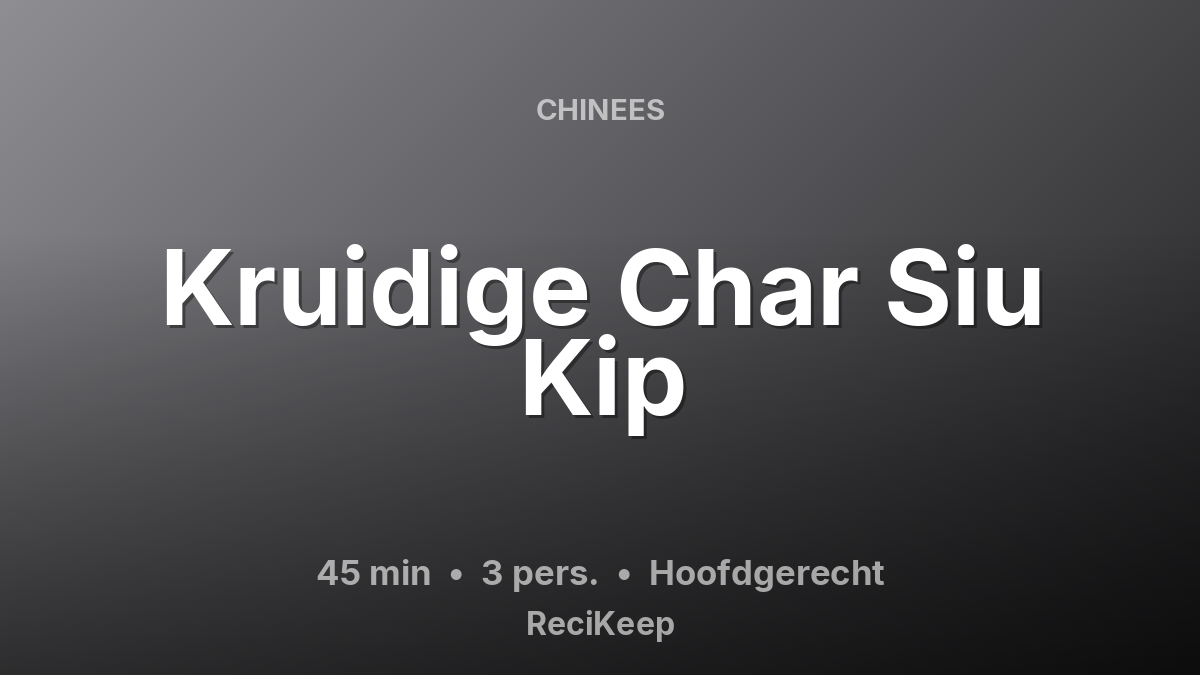Receptkaart Kruidige Char Siu Kip – Hoofdgerecht