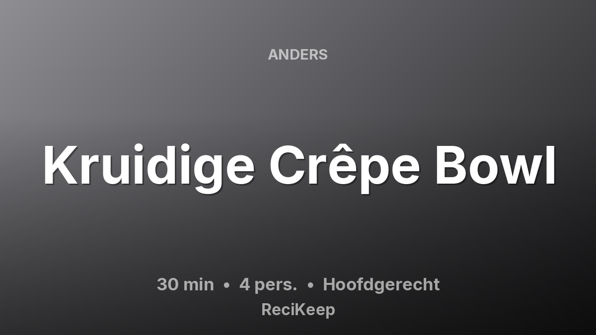 Receptkaart Kruidige Crêpe Bowl – Hoofdgerecht