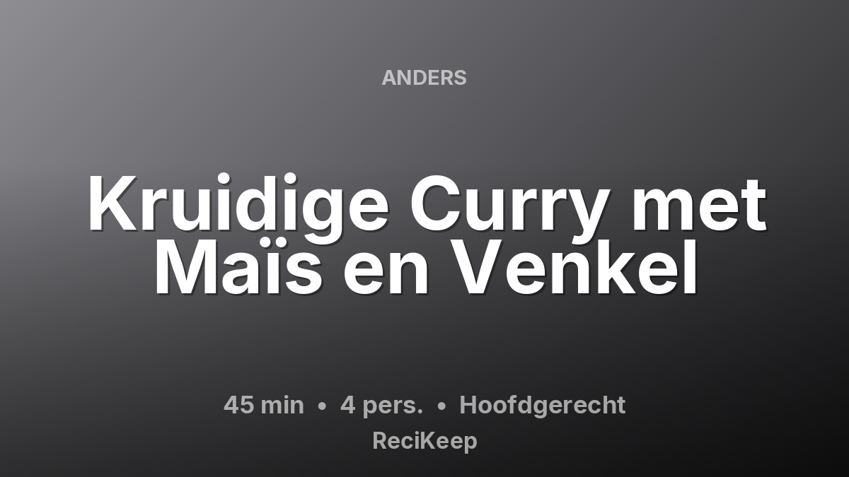 Receptkaart Kruidige Curry met Maïs en Venkel – Hoofdgerecht