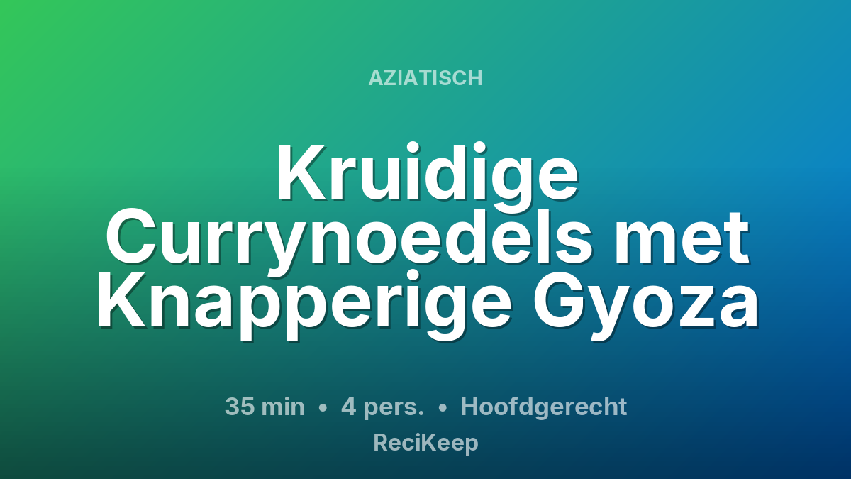 Receptkaart Kruidige Currynoedels met Knapperige Gyoza – Hoofdgerecht