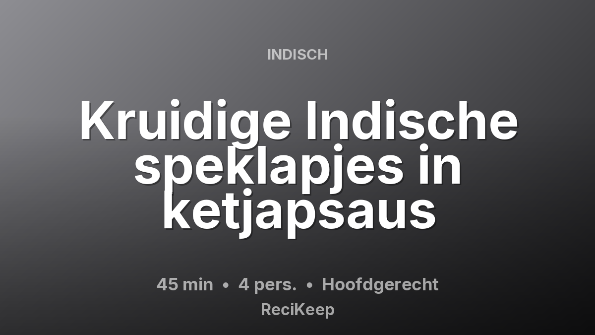 Receptkaart Kruidige Indische speklapjes in ketjapsaus – Hoofdgerecht